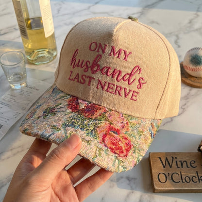 On My Husband Last Nerve Emb FLoral Hat