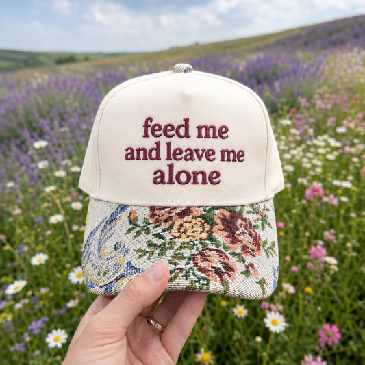 Custom Embroidered Floral Brim Cap, Feed Me And Leave Me Alone Hat, Funny Sarcastic Gift for Women, Sassy Birthday Present for Best Friend