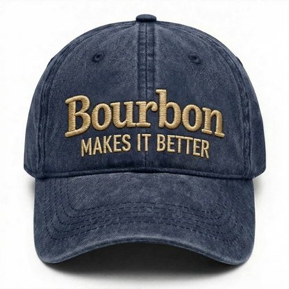 Bourbon Makes It Better Washed Hat