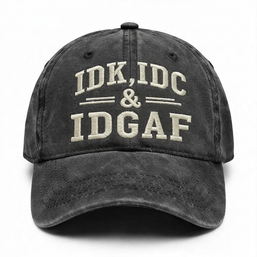 IDK, IDC, IDGAF Washed Hat