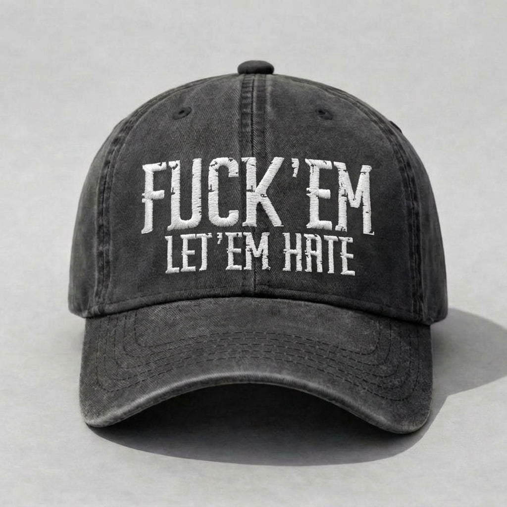 Funny Let Em Hate Embroidered Washed Dad Hat, Bold Attitude Quote Cap, Vintage Distressed Cotton Baseball Hat, Streetwear Statement Snapback Style, Low Profile Adjustable Cap For Men Women