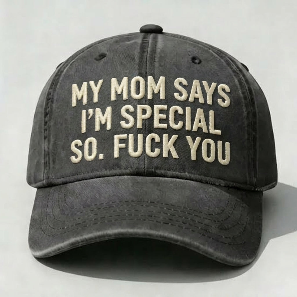 Funny Sarcastic Quote Dad Hat, My Mom Says I’m Special Embroidered Cap, Vintage Washed Cotton Baseball Cap, Low Profile Adjustable Hat, Humor Streetwear Gift For Men Women