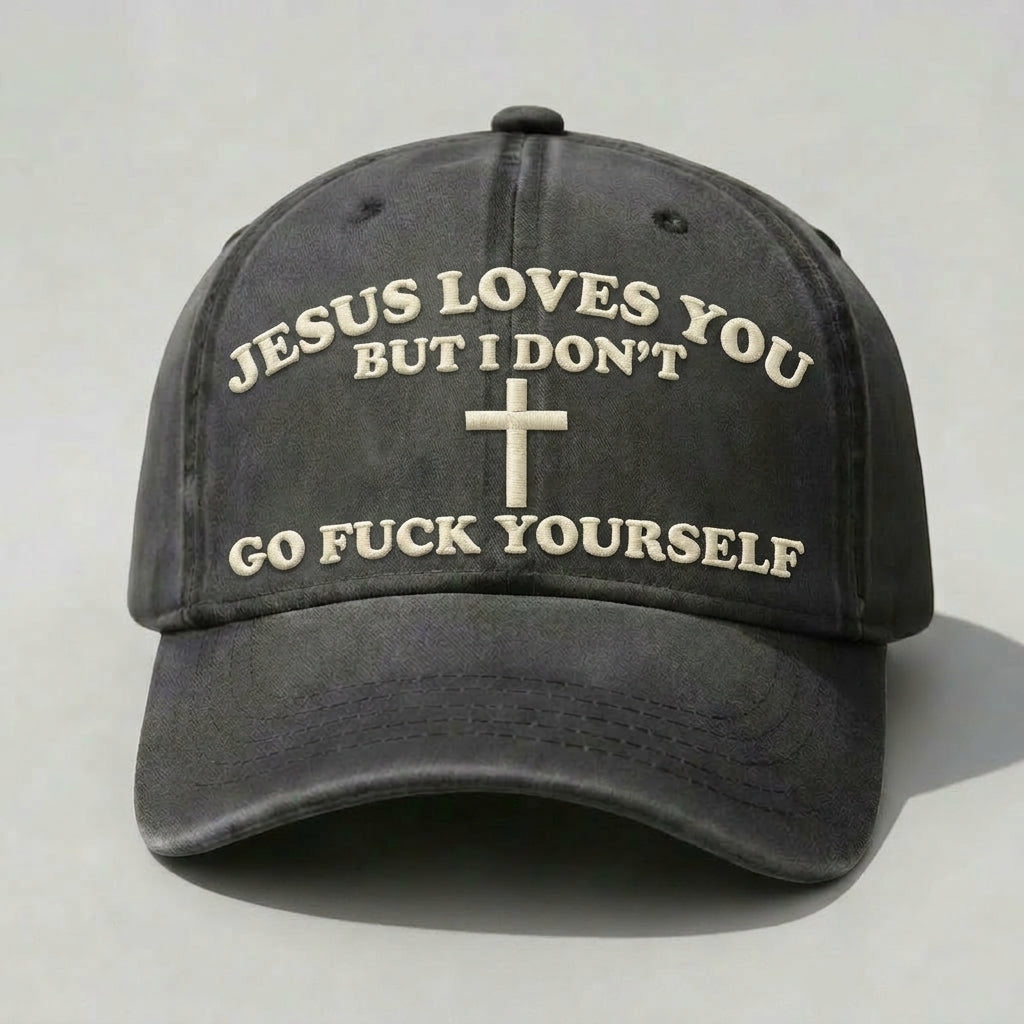 Jesus Loves You But I Don’t Hat, Funny Offensive Christian Parody Cap, Dark Humor Religious Quote Embroidered Hat, Vintage Washed Dad Cap, Edgy Meme Faith Hat For Men Women