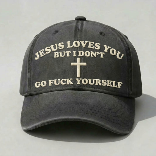 Jesus Loves You But I Don’t Hat, Funny Offensive Christian Parody Cap, Dark Humor Religious Quote Embroidered Hat, Vintage Washed Dad Cap, Edgy Meme Faith Hat For Men Women