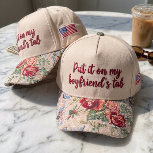 Put It On My Boyfriend's Tab FLoral Hat