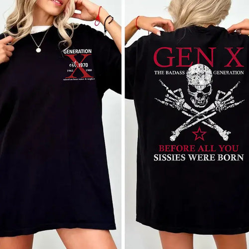 Gen X Custom Birth Year Skull Shirt – Gen X The Badass Generation Before All You Sissies Were Born