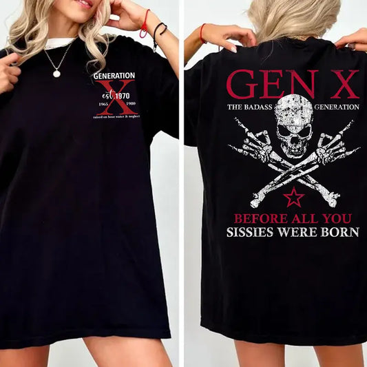 Gen X Custom Birth Year Skull Shirt – Gen X The Badass Generation Before All You Sissies Were Born