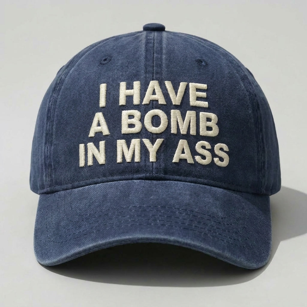 I Have A Bomb In My A*s Washed Cap, Unisex Streetwear Hat For Men Women, Vintage Washed Dad Cap