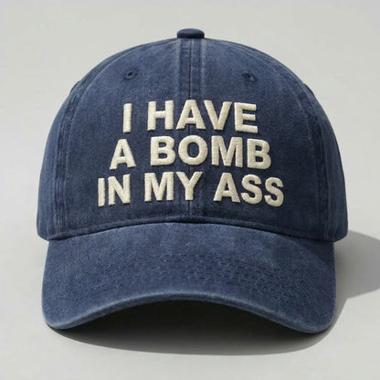 I Have A Bomb In My A*s Washed Cap, Unisex Streetwear Hat For Men Women, Vintage Washed Dad Cap