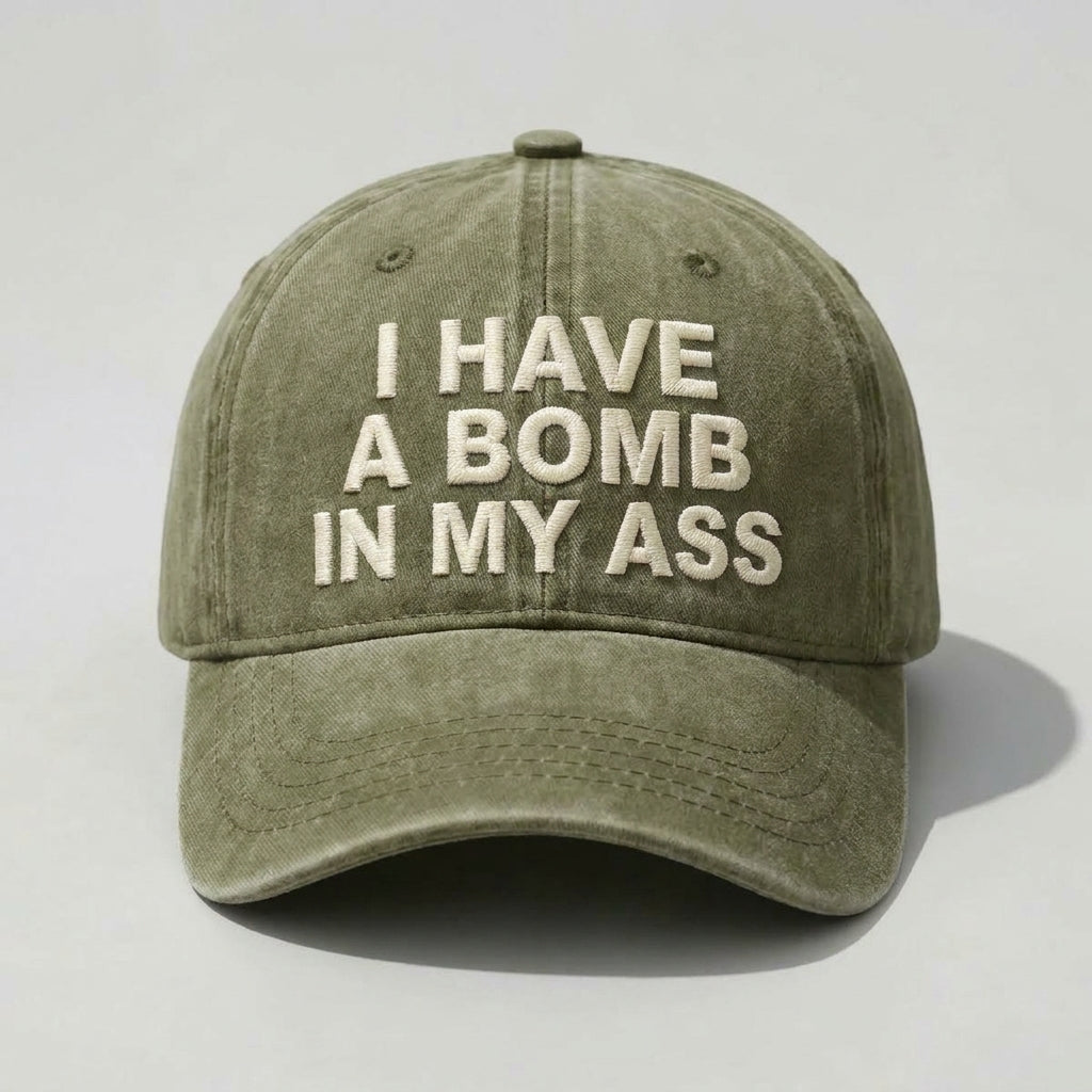 I Have A Bomb In My A*s Washed Cap, Unisex Streetwear Hat For Men Women, Vintage Washed Dad Cap