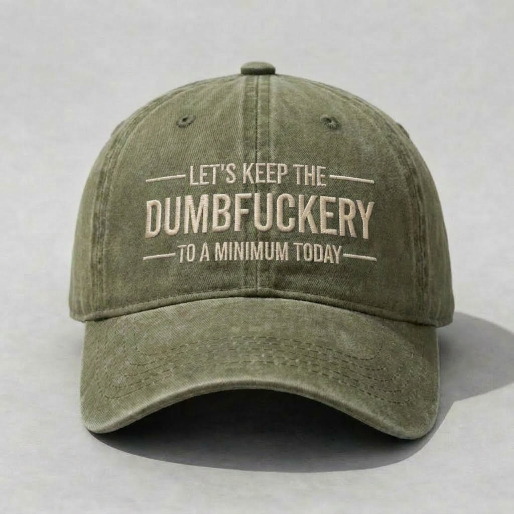 Let’s Keep The Dumbfuckery To A Minimum Today Hat, Vintage Embroidered Quote Dad Cap, Sarcastic Humor Baseball Hat, Adjustable Casual Cap For Men