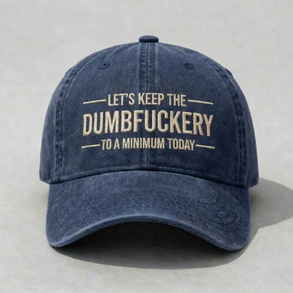 Let’s Keep The Dumbfuckery To A Minimum Today Hat, Vintage Embroidered Quote Dad Cap, Sarcastic Humor Baseball Hat, Adjustable Casual Cap For Men