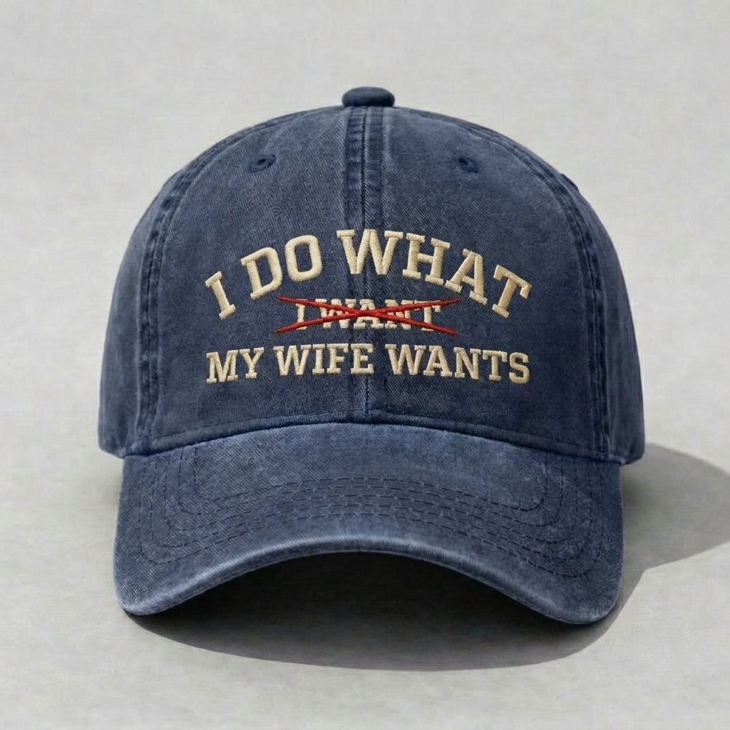 I Do What I Want (After Asking My Wife) Embroidered Dad Hat, Funny Married Life Vintage Washed Baseball Cap