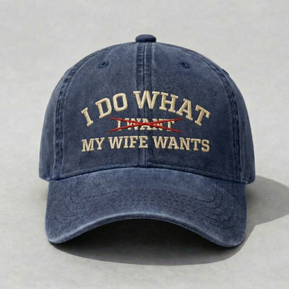I Do What I Want (After Asking My Wife) Embroidered Dad Hat, Funny Married Life Vintage Washed Baseball Cap