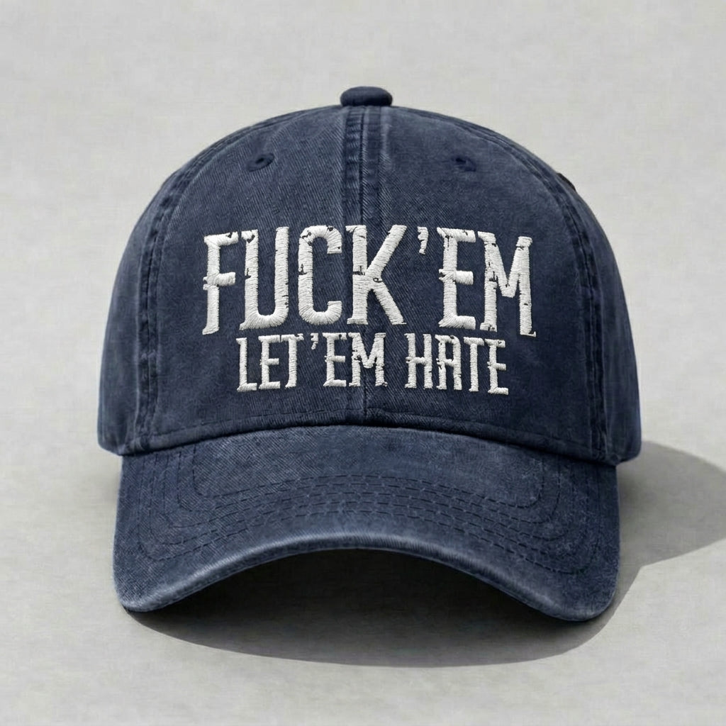 Funny Let Em Hate Embroidered Washed Dad Hat, Bold Attitude Quote Cap, Vintage Distressed Cotton Baseball Hat, Streetwear Statement Snapback Style, Low Profile Adjustable Cap For Men Women