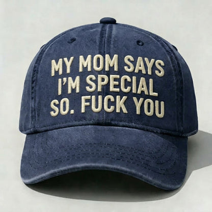 Funny Sarcastic Quote Dad Hat, My Mom Says I’m Special Embroidered Cap, Vintage Washed Cotton Baseball Cap, Low Profile Adjustable Hat, Humor Streetwear Gift For Men Women