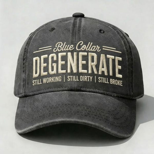 Blue Collar Degenerate Embroidered Washed Dad Hat, Still Working Still Dirty Still Broke Cap, Funny Blue Collar Humor Vintage Cotton Baseball Hat For Men & Women
