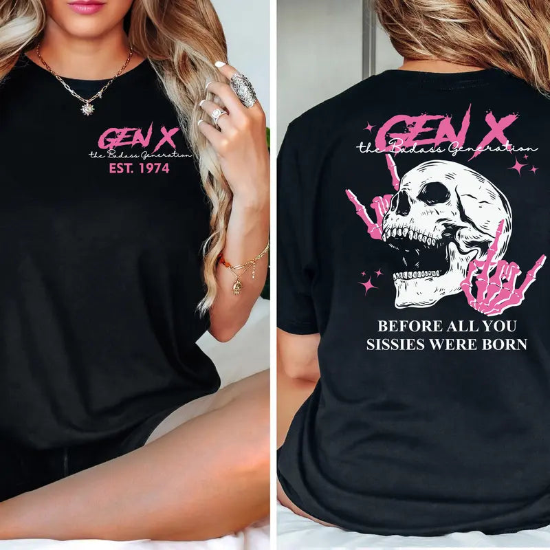 Gen X Custom Birth Year Skull Shirt – The Badass Generation Before All You Sissies Were Born