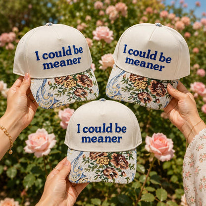 Custom Embroidered Floral Brim Cap, I Could Be Meaner Hat, Funny Sarcastic Gift for Women, Sassy Birthday Present for Best Friend
