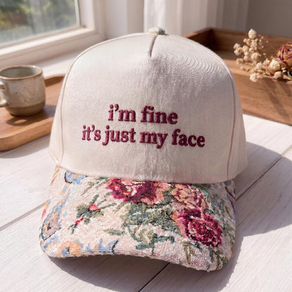 I'm Fine It's Just My Face FLoral Hat