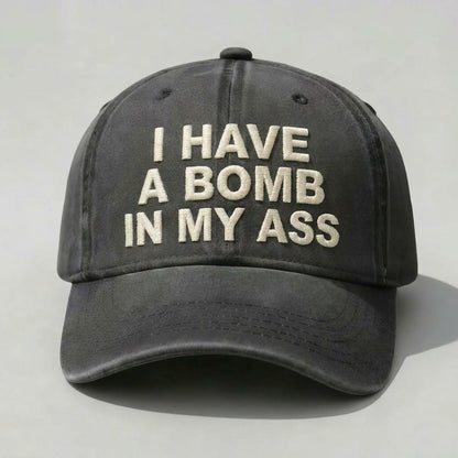 I Have A Bomb In My A*s Washed Cap, Unisex Streetwear Hat For Men Women, Vintage Washed Dad Cap