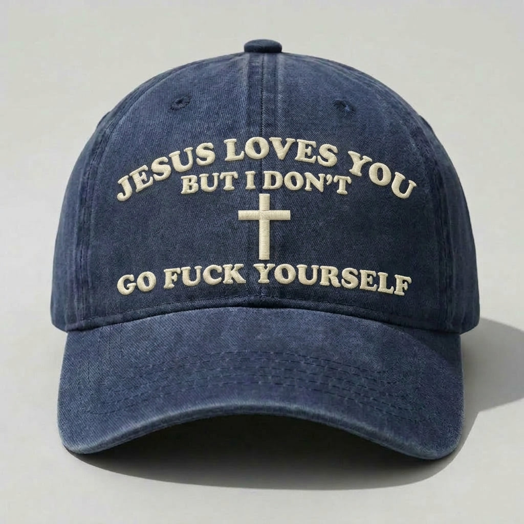 Jesus Loves You But I Don’t Hat, Funny Offensive Christian Parody Cap, Dark Humor Religious Quote Embroidered Hat, Vintage Washed Dad Cap, Edgy Meme Faith Hat For Men Women